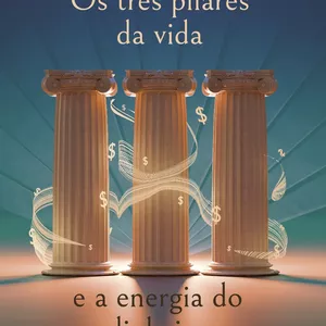 Imagem de capa para o Curso online Especial Bienal | Livro Os três Pilares da Vida e a Energia do Dinheiro Compre 1 leve 2