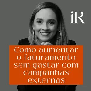 Aumente seu faturamento sem gastos com campanhas externas