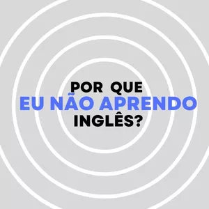 Imagem do curso Por que eu não aprendo Inglês?