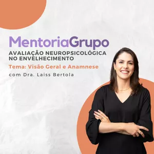 Imagem de capa para o Evento online Mentoria em Grupo: Avaliação Neuropsicológica no Envelhecimento | Visão Geral e Anamnese
