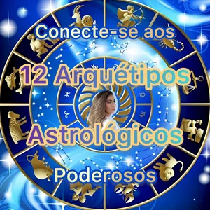 Imagem do curso Conecte-se aos 12 Arquétipos Astrológicos Poderosos