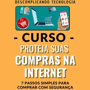 Imagem de capa para o Curso online Curso Completo (Vídeo Aulas + E-book ) - "Proteja Suas Compras na Internet: 7 passos simplificados para comprar com segurança"