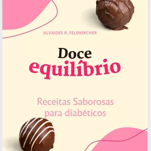 Imagem de capa para o Ebook Doce equilíbrio: Receitas saborosas para diabéticos.