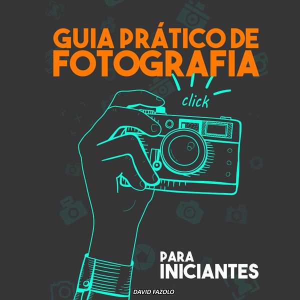 E-book Guia Prático de Fotografia para iniciantes