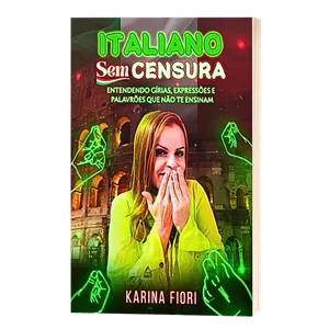 Imagem de capa para o Ebook ITALIANO SEM CENSURA-Gírias, Expressões e Palavrões Que Não Te Ensinam!