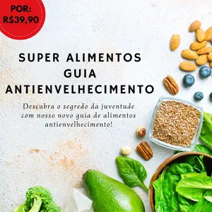 Imagem de GUIA SUPER ALIMENTOS ANTIENVELHECIMENTO criado por Camila Trapp Bittencourt na hotmart