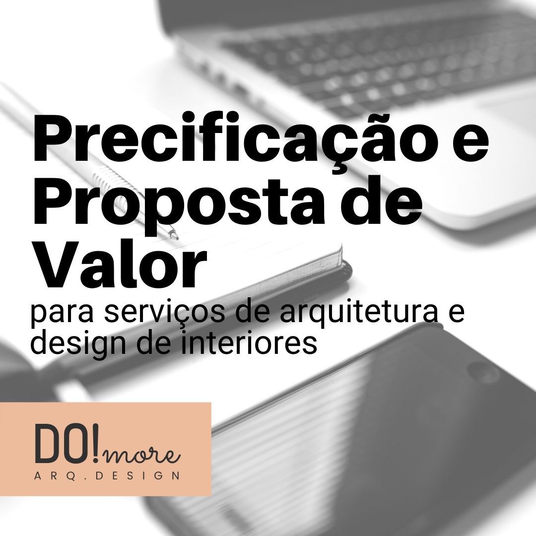 Precificação e proposta de valor de Serviços de Arquitetura e Design