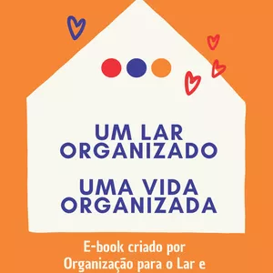 Imagem de capa para o Ebook Um Lar Organizado Uma Vida Organizada