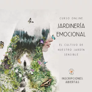 Imagen de portada para Curso online Jardinería Emocional - Cultivo de los afectos y el buen vivir
