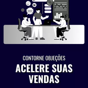Imagem de capa para o Ebook Contorne Objeções e Acelere suas Vendas