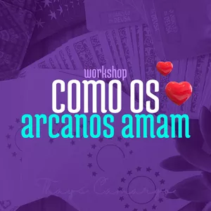 Imagem de capa para o Curso online Workshop - Como os Arcanos Amam