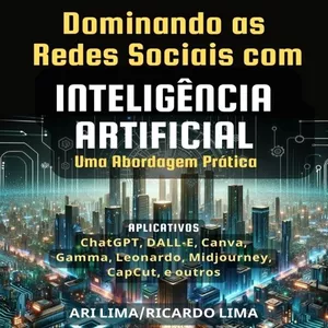 Imagem de Dominando as Redes Sociais com  Inteligência Artificial: Uma Abordagem  Prática criado por Ari Lima, na hotmart