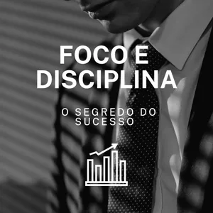 Imagem de capa para o Ebook Foco e disciplina: o segredo do sucesso 