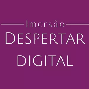 Imagem de capa para o Evento online IMERSÃO DESPERTAR DIGITAL