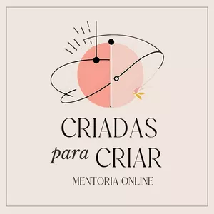 Imagem de capa para o Curso online Mentoria: Criada para Criar:  Desbloqueie Seu Potencial Criativo e Construa uma Presença Autêntica na Rede Social