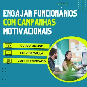Curso Engajar Funcionários com Campanhas Motivacionais