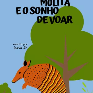 Imagem de capa para o Ebook Tatu Molita e sonho de voar
