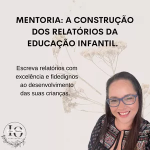 Imagem de capa para o Evento online Mentoria: a construção dos relatórios da educação infantil.
