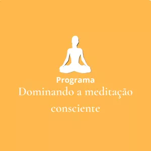 Imagen de portada para Curso online PROGRAMA DOMINIO DE LA MEDITACIÓN CONSCIENTE