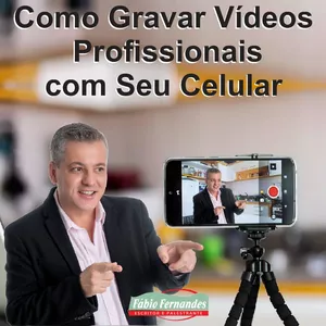 Imagem de Como Gravar Vídeos com Seu Celular - FÁCIL ( Para iniciantes) criado por Palestrante Fábio Fernandes na hotmart