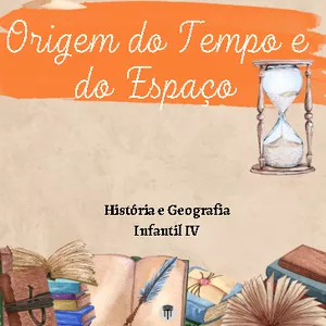 Imagem de capa para o Ebook Origem do Tempo e do Espaço - História e Geografia Infantil IV
