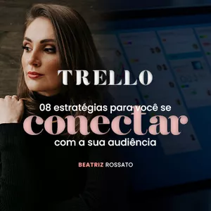 Imagem de capa para o Curso online TRELLO: 08 estratégias para você se conectar com a sua audiência