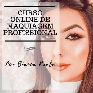 Imagem do curso ESCOLA DE MAQUIAGEM | BIANCA PAULA