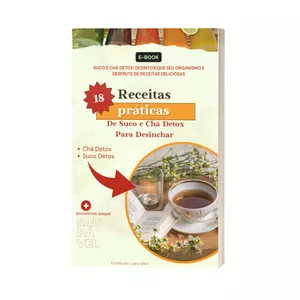 Imagem de capa para o Ebook 18 Receitas Práticas de Sucos e Chás Detox para Desinchar.
