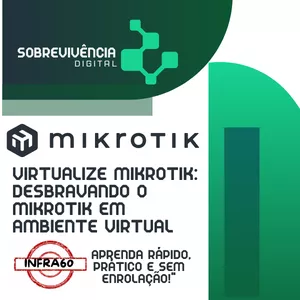 Imagem de capa para o Curso online Virtualize Mikrotik: Desbravando o Mikrotik em Ambiente Virtual
