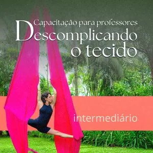 Imagem de capa para o Curso online Capacitação de professores Descomplicando o Tecido Acrobático nível intermediário