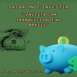 Imagem de capa para o Ebook Saiba onde investir, Conheça essas modalidades de investimento.