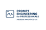 Prompt Engineering for Professionals