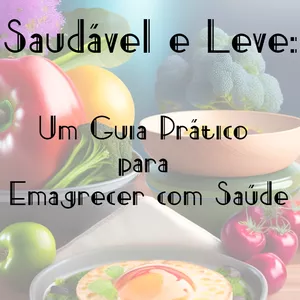 Imagem de capa para o Ebook Saudável e Leve: Um Guia Prático Para Emagrecer Com Saúde