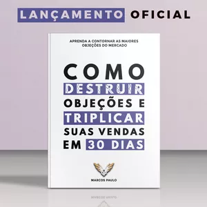 Imagem de capa para o Ebook Como destruir objeções e triplicar suas vendas