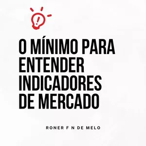 Imagem de capa para o Ebook O Mínimo Para Entender Indicadores De Mercado