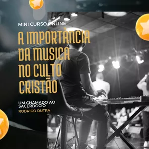 Imagem de capa para o Curso online A IMPORTÂNCIA DA MÚSICA NO CULTO CRISTÃO
