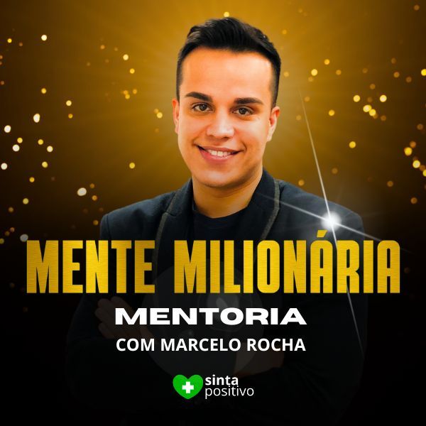 Imagem do curso MENTE MILIONÁRIA: Mentoria com Marcelo Rocha (Sinta Positivo)