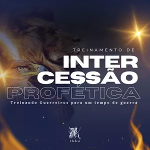 Imagem de capa para o Curso online TREINAMENTO DE INTERCESSÃO PROFÉTICA - I.A.A.J (2ª Edição)