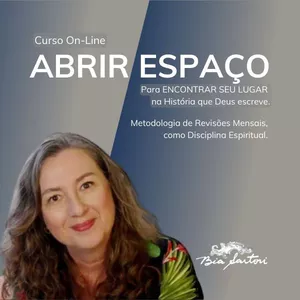 Imagem de capa para o Curso online ABRIR ESPAÇO para ENCONTRAR SEU LUGAR na história que Deus escreve