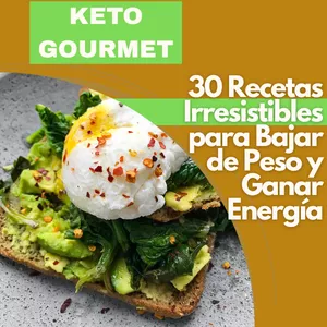 Imagen de portada para Ebook "Keto Gourmet: 30 Recetas Irresistibles para Bajar de Peso y Ganar Energía"