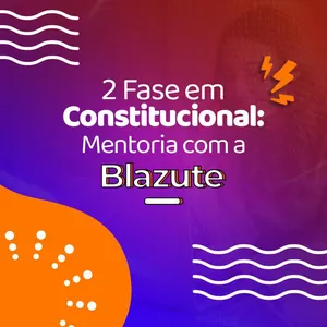 Imagem de capa para o Curso online MENTORIA - 2ª FASE DE DIREITO CONSTITUCIONAL XXXIV