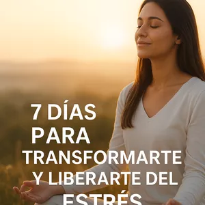 Imagen de portada para Ebook 7 Dias para transformarte y lierarte del estres