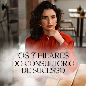 Os 7 pilares do consultório de sucesso!
