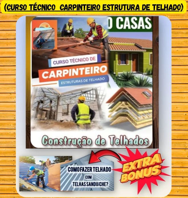 Imagem do curso ( CURSO TÉCNICO CARPINTEIRO ESTRUTURA DE TELHAD0 ) COM AULAS BÔNUS DE TELHADO  SANDUÍCHE 