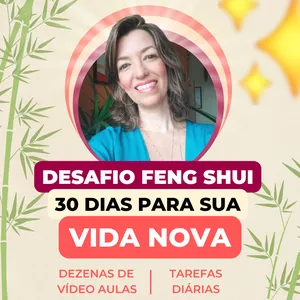 Imagem de capa para o Curso online Desafio Feng Shui: 30 dias para transformar sua vida