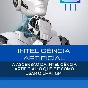 Imagem de capa para o Ebook A Ascensão da Inteligência Artificial: O que é e como usar o Chat GPT