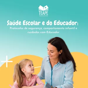 Imagem de capa para o Curso online Saúde Escolar e do Educador: protocolos de segurança, comportamento infantil e cuidados com o Educador.
