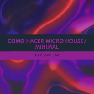 Imagen de portada para Curso online COMO HACER MICRO HOUSE MINIMAL + TEMPLETE ABLETON LIVE