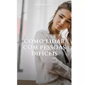 Imagem de capa para o Ebook Como lidar com pessoas difíceis