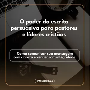 Imagem de capa para o Ebook O Poder da Escrita Persuasiva para Pastores e Líderes Cristãos
